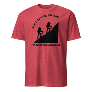 In The Mountains Unisex T-Shirt
