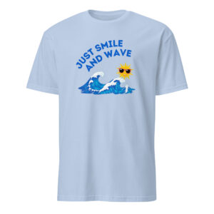 Smile And Wave Unisex T-Shirt